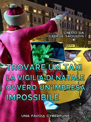 cover image of Trovare un Taxi la Vigilia di Natale Ovvero Un'Impresa Impossibile